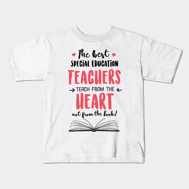 The best Special Education Teachers teach from the Heart Quote Kids T-Shirt by BetterManufaktur